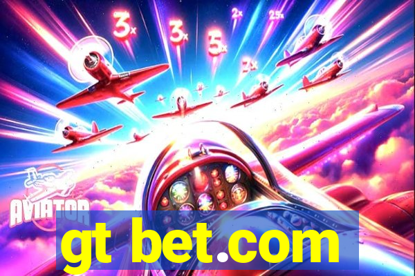 gt bet.com